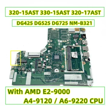  Pentru Lenovo 320-15AST 330-15AST 320-17AST Laptop Placa de baza Cu AMD E2-9000 A4-9120 A6-9220 CPU DDR4 DG425 DG525 DG725 NM-B321