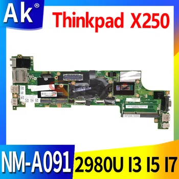  Pentru Lenovo Thinkpad X250 Laptop placa de baza Placa de baza CPU 2980U I3 I5 I7 4th Gen CPU-a 5-Gen CPU NM-A091 placa de baza DDR3