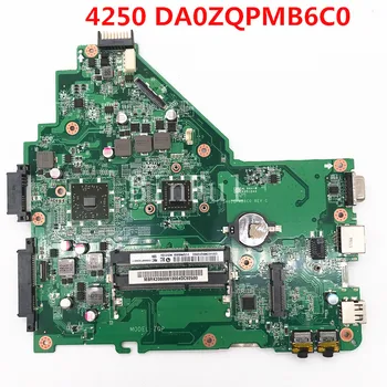  Placa de baza Pentru ACER Aspire 4250 Laptop Placa de baza DA0ZQPMB6C0 MBRK206001 MB.RK206.001 DDR3 Notebook 100%Testate Complet de Lucru Bine